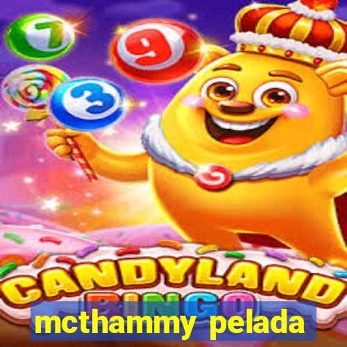 mcthammy pelada